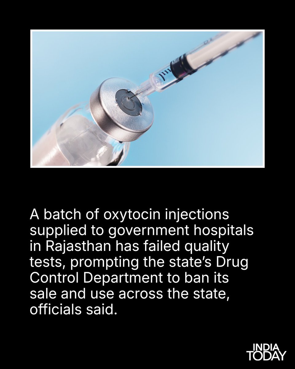 IndiaToday's tweet photo. A batch of oxytocin injections supplied to government hospitals in Rajasthan has failed quality tests, prompting the state’s Drug Control Department to ban its sale and use across the state, officials said.

The drug, commonly administered to women during and after delivery to control excessive bleeding, was allegedly found to be fake after laboratory testing revealed that the injection lacked the required blood-clotting component.

Officials said the same batch of oxytocin injections manufactured by Jackson Laboratories, Amritsar, had also been used at the New Medical College Hospital in Kota, where multiple pregnant and postpartum women died following C-section and uterine surgeries in recent days.

#Rajasthan #Oxytocin #HealthAlert #DrugControlDepartment #Kota