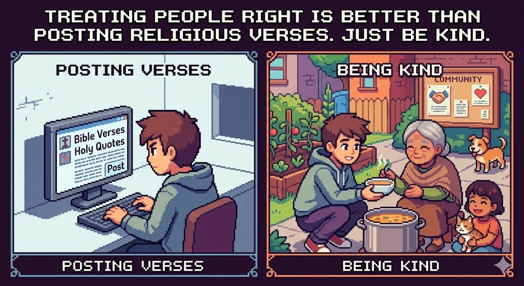 dexontheweb's tweet photo. Treating people right is better than posting religious verses. Just be KIND. https://t.co/ZK25KyHI4Y
