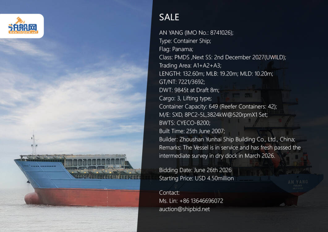 ShipbidNet's tweet photo. #SALE

AN YANG (IMO No.: 8741026);
Container Ship;
DWT: 9845t at Draft 8m;
Container Capacity: 649 (Reefer Containers: 42);
Built: 2007 China

Bidding Date: June 26, 2026
Starting Price: USD 4.50M

Contact:
Ms. Lin: +86 13646696072
auction@shipbid.net

#SHIPBIDNET https://t.co/n9FEMfaheI