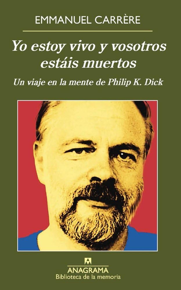 rafaleyole's tweet photo. Unas infames e innecesarias palabras sobre 'Yo estoy vivo y vosotros estás muertos', la biografía de Carrère sobre Philip Dick. https://t.co/BgnBeIt2gR