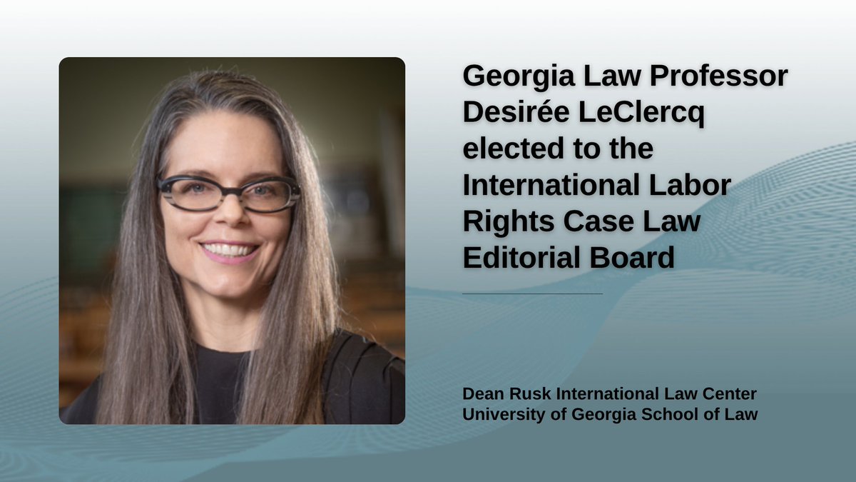 DeanRuskIntLaw's tweet photo. @UGASchoolofLaw Professor Desirée LeClercq was elected to the editorial board of the International Labor Rights Case Law (ILaRC) journal. 

(1/3) https://t.co/PpSol6kB4n