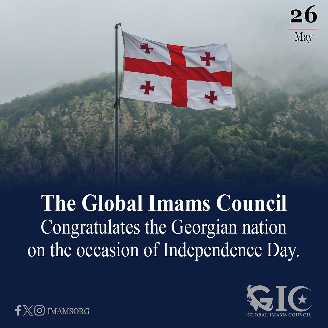 ImamsOrg's tweet photo. The Global Imams Council Congratulates the Georgian nation on the occasion of Independence Day. https://t.co/2dcBuA1LSQ