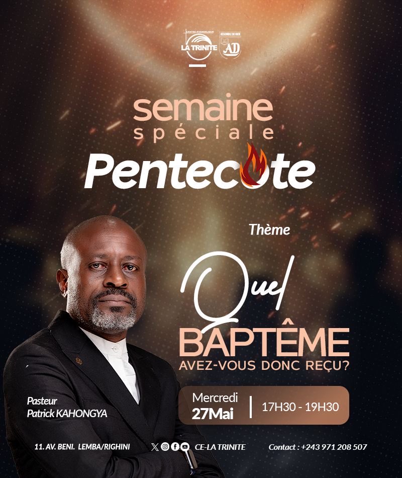 CELATRINITE's tweet photo. Semaine spéciale de Pentecôte ! 

Peuple de Dieu, venez vivre une rencontre avec Dieu cette semaine ! 
Rendez-vous ce 27 mai pour un temps fort avec le Pasteur Patrick Kahongya. 
Thème : « Quel baptême avez-vous donc reçu ? »
Ne vous contentez pas de lire, mobilisons-nous… https://t.co/sJJkqpqqa4