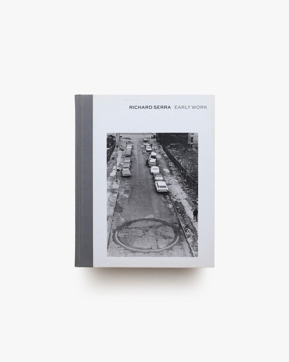 Richard Serra: Early Work アメリカの彫刻家、リチャード・セラの初期