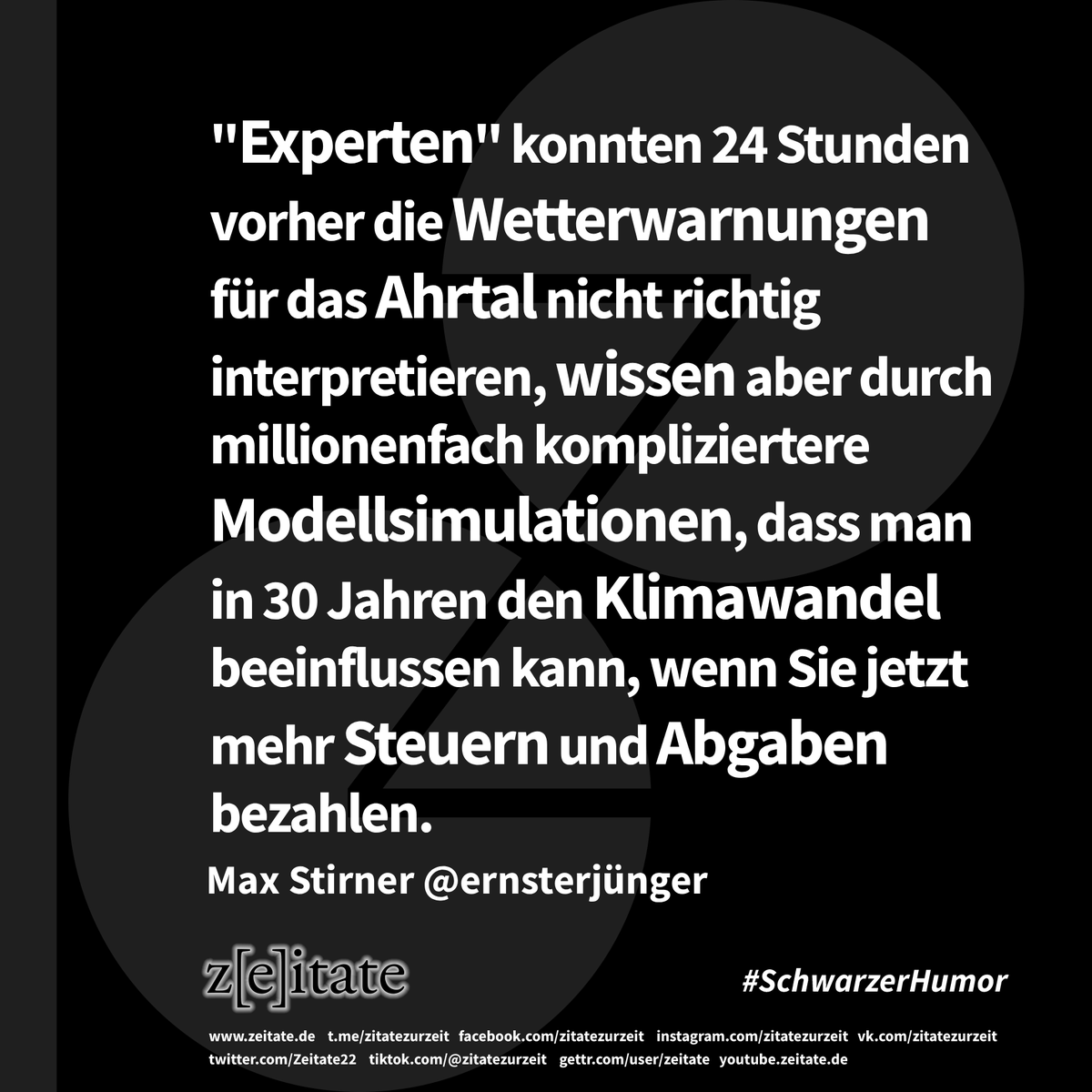 Zeitate22's tweet photo. #ahrtal #wetterwarnung #klima #modellrechnung #experten #klimawandelbeeinflussen #steuern #maxstirner #ernsterjuenger #schwarzerhumor https://t.co/aK0iIGBvfj