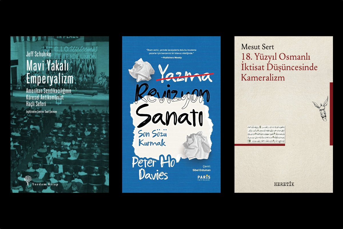 dipnotski's tweet photo. Üç yeni kitap:

➊ Jeff Schuhrke — Mavi Yakalı Emperyalizm
Çeviren: Ümit Şenesen • Yordam Kitap

➋ Peter Ho Davies — Revizyon Sanatı
Çeviren: Sibel Erduman • Paris Yayınları

➌ Mesut Sert — 18. Yüzyıl Osmanlı İktisat Düşüncesinde Kameralizm
• Heretik Yayıncılık https://t.co/YVvxoE0vS7