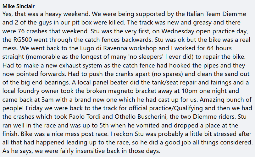 matoxley's tweet photo. This FB reply to my Mugello 1976 post is extraordinmary and shows how times have changed. It's from legendary Team Roberts engineer Mike Sinclair, who was then working with Stu Avant, whose team-mates were Tordi & Buscherini, killed in the 350 and 250cc races. Avant finished 7th in the later 500 GP