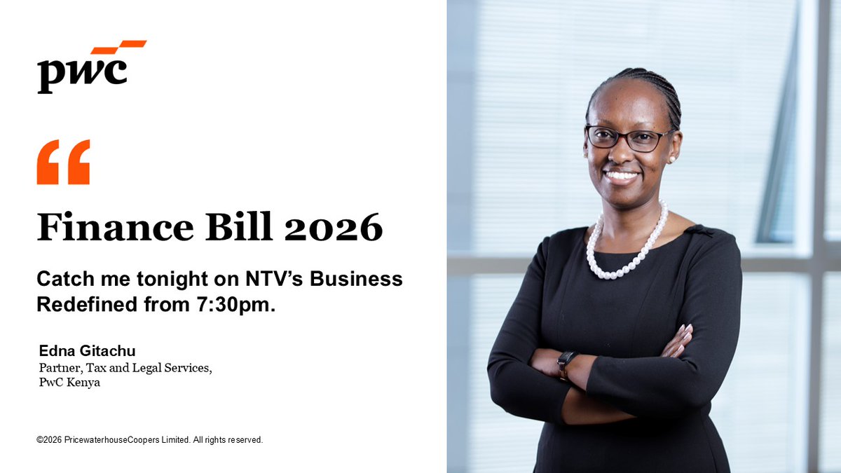 PwC_KE's tweet photo. Edna Gitachu, Partner, Tax and Legal Services at PwC Kenya, will be live on NTV’s Business Redefined with this evening sharing a tax policy perspective of the Finance Bill 2026.
Catch her tonight at 7:30 PM on NTV.
#PwCInsights #FinanceBill2026 #BusinessRedefined #TaxPolicy https://t.co/R00xy8tVYe