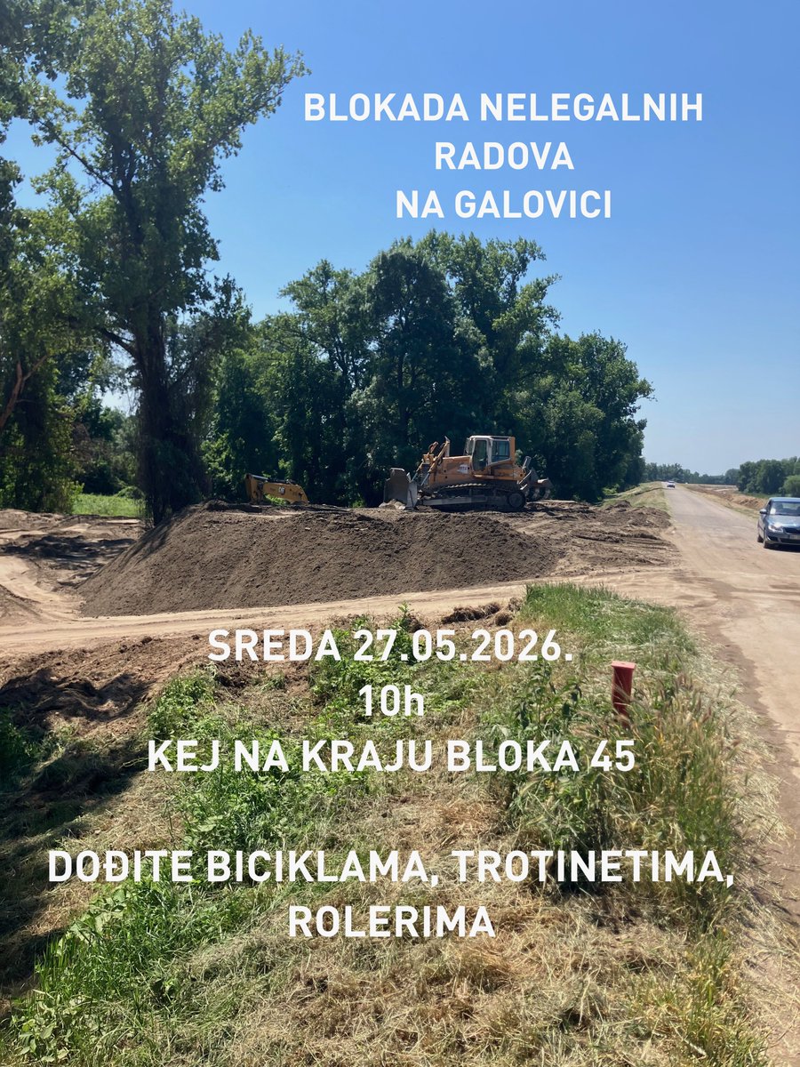 ZaNasKej's tweet photo. Blokada na Galovici!
Sreda 27.05.2026 u 10h.
Kej na kraju bloka 45.

Upravni sud doneo rešenje pre mesec dana kojim nalaže obustavu radova.
Oni se ne obustavljaju, svi se prave neobaveštenima:
Srbijavode, min. građevinarstva, policija, tužilaštvo...

Sve je jasno.

Vidimo se! https://t.co/OCMNd6IGhn
