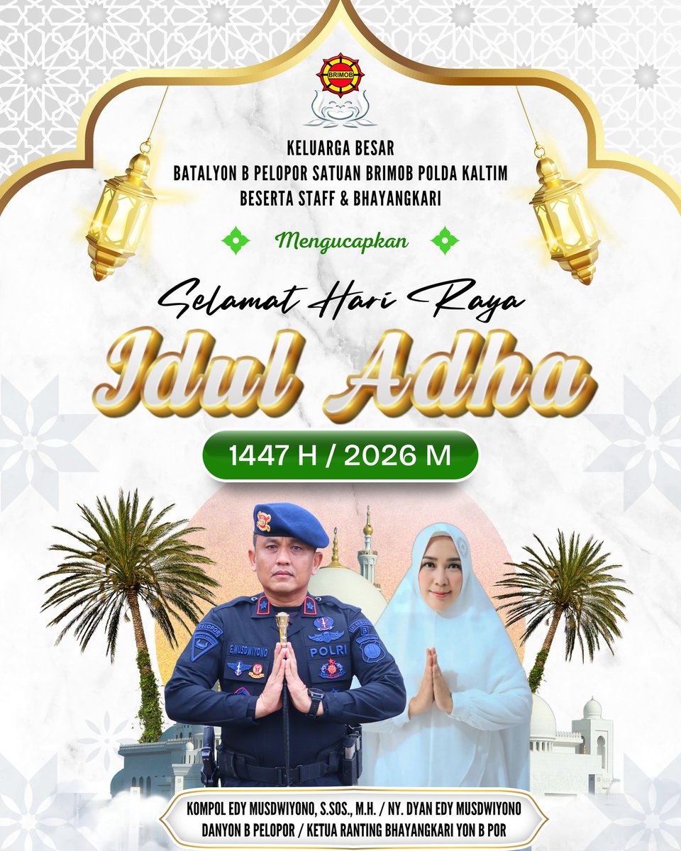 yonbporsmd's tweet photo. Keluarga Besar 
Batalyon B Pelopor Satuan Brimob Polda Kaltim
Beserta Staff dan Bhayangkari 
Mengucapkan 
Selamat Hari Raya Idul Adha
1447 H / 2026 M https://t.co/m8JgDU7EC7