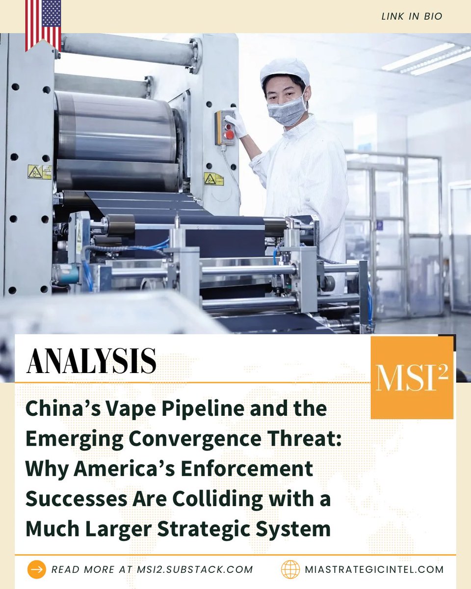 MSI2_thinktank's tweet photo. 🇺🇸 ANALYSIS | China’s Vape Pipeline and the Emerging Convergence Threat: Why America’s Enforcement Successes Are Colliding with a Much Larger Strategic System
✍️ Peter J. Forcelli, Senior Fellow, MSI² @Forcelli_Pete #China #VapePipeline #StrategicSystem
Full article👇 https://t.co/lslYYzAwEB