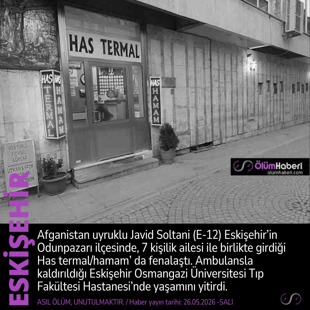 OlumHaberi's tweet photo. Afganistan uyruklu Javid Soltani (E-12) Eskişehir Odunpazarı’nda, hamamda fenalaşarak yaşamını yitirdi.
https://t.co/Xvn291Jhxd
#Afganistan #JavidSoltani #Eskisehir #Odunpazarıi #hamam #termal #vefat #cenaze #otopsi https://t.co/aPgkHFsQaH