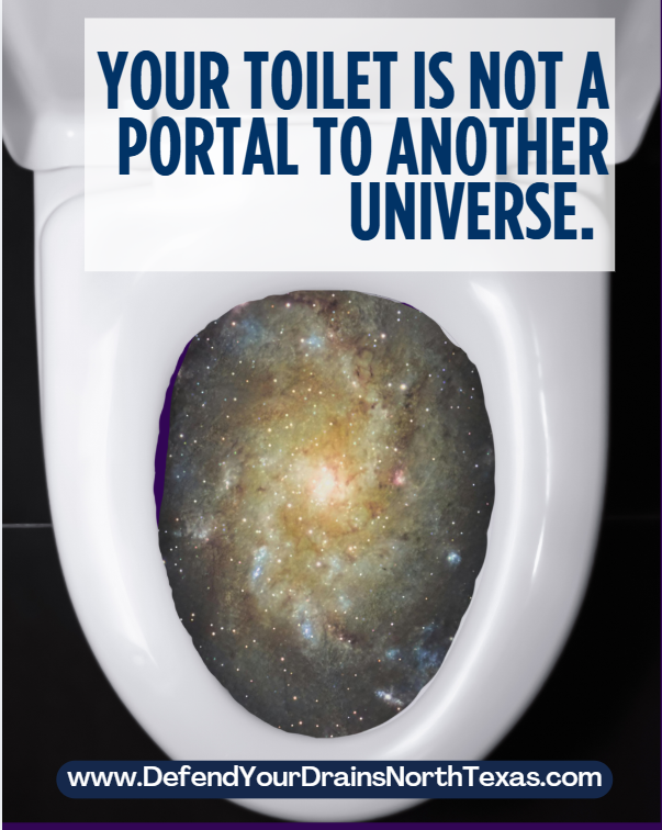 DefendDrainsNTX's tweet photo. Everything you put in there stays in YOUR pipes. Choose wisely.
#DefendYourDrains

Alt Text: A toilet with a galaxy in it’s bowl. 
“Your toilet is not a portal to another universe.” https://t.co/RDb8ATAiUI