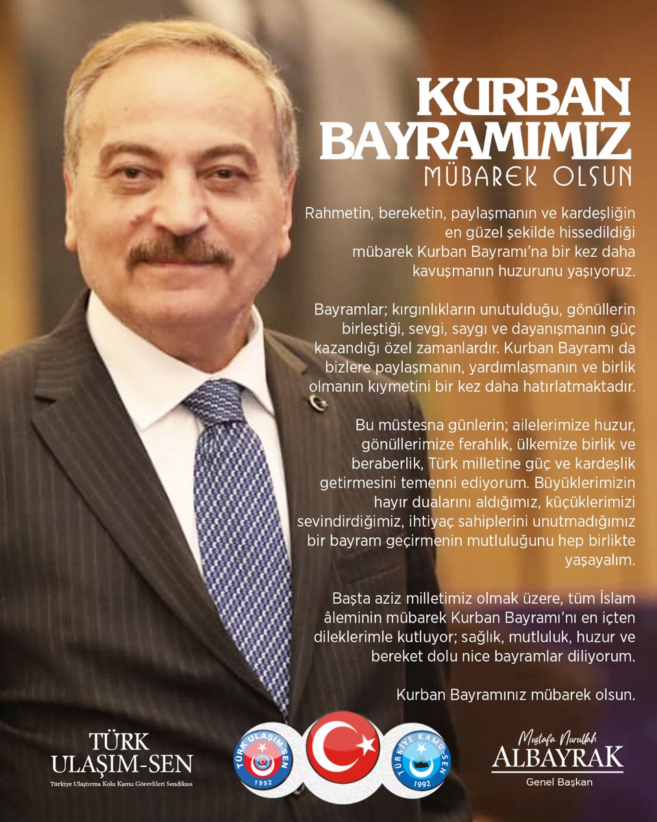 tulasimsen's tweet photo. Rahmetin, bereketin, paylaşmanın ve kardeşliğin en güzel şekilde hissedildiği 
mübarek Kurban Bayramı’na bir kez daha kavuşmanın huzurunu yaşıyoruz.

Bayramlar; kırgınlıkların unutulduğu, gönüllerin birleştiği, sevgi, saygı ve dayanışmanın güç kazandığı özel zamanlardır. Kurban Bayramı da bizlere paylaşmanın, yardımlaşmanın ve birlik olmanın kıymetini bir kez daha hatırlatmaktadır.

Bu müstesna günlerin; ailelerimize huzur, gönüllerimize ferahlık, ülkemize birlik ve beraberlik, Türk milletine güç ve kardeşlik getirmesini temenni ediyorum. Büyüklerimizin hayır dualarını aldığımız, küçüklerimizi sevindirdiğimiz, ihtiyaç sahiplerini unutmadığımız bir bayram geçirmenin mutluluğunu hep birlikte yaşayalım.

Başta aziz milletimiz olmak üzere, tüm İslam âleminin mübarek Kurban Bayramı’nı en içten dileklerimle kutluyor; sağlık, mutluluk, huzur ve bereket dolu nice bayramlar diliyorum.

Kurban Bayramınız mübarek olsun.

Mustafa Nurullah ALBAYRAK
Türk Ulaşım Sen Genel Başkanı