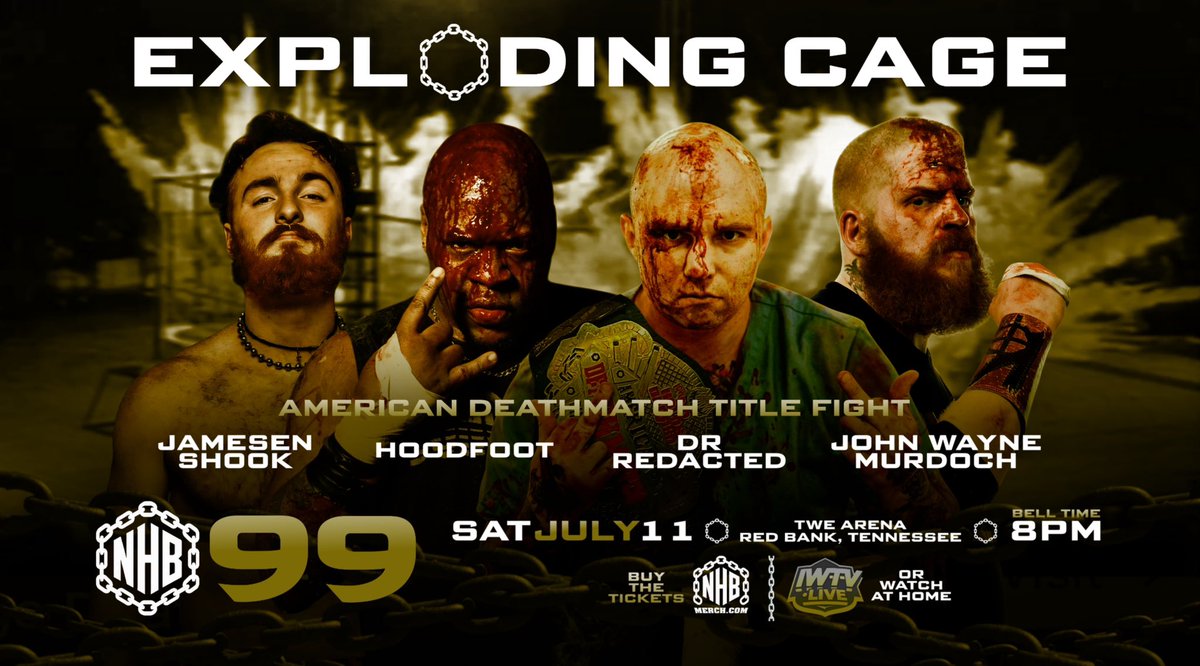 NHBTheChains's tweet photo. ⛓️‍💥NHB CHATTANOOGA DEATHMATCH WEEKENDER ⛓️‍💥

🎇 EXPLODING CAGE 🎇 
MAIN EVENT TITLE FIGHT  
DR. REDACTED (c) 
vs 
JOHN WAYNE MURDOCH 
vs
JAMESEN SHOOK 
vs 
HOODFOOT 

#NHB99 

THE CHAINS ⛓️‍💥 ARE COMING 
to CHATTANOOGA TN!!! 

FRIDAY-SATURDAY JULY 10-11 
TWE ARENA - CHATTANOOGA TN - 7PM 🚪 8PM 🛎️ 

FULL CONCESSION STAND - 
BYOB 🍻 

BUY TICKETS NOW - 
https://t.co/1cJErUCanJ

ORDER YOUR WEEKEND 
PASS RIGHT NOW!!