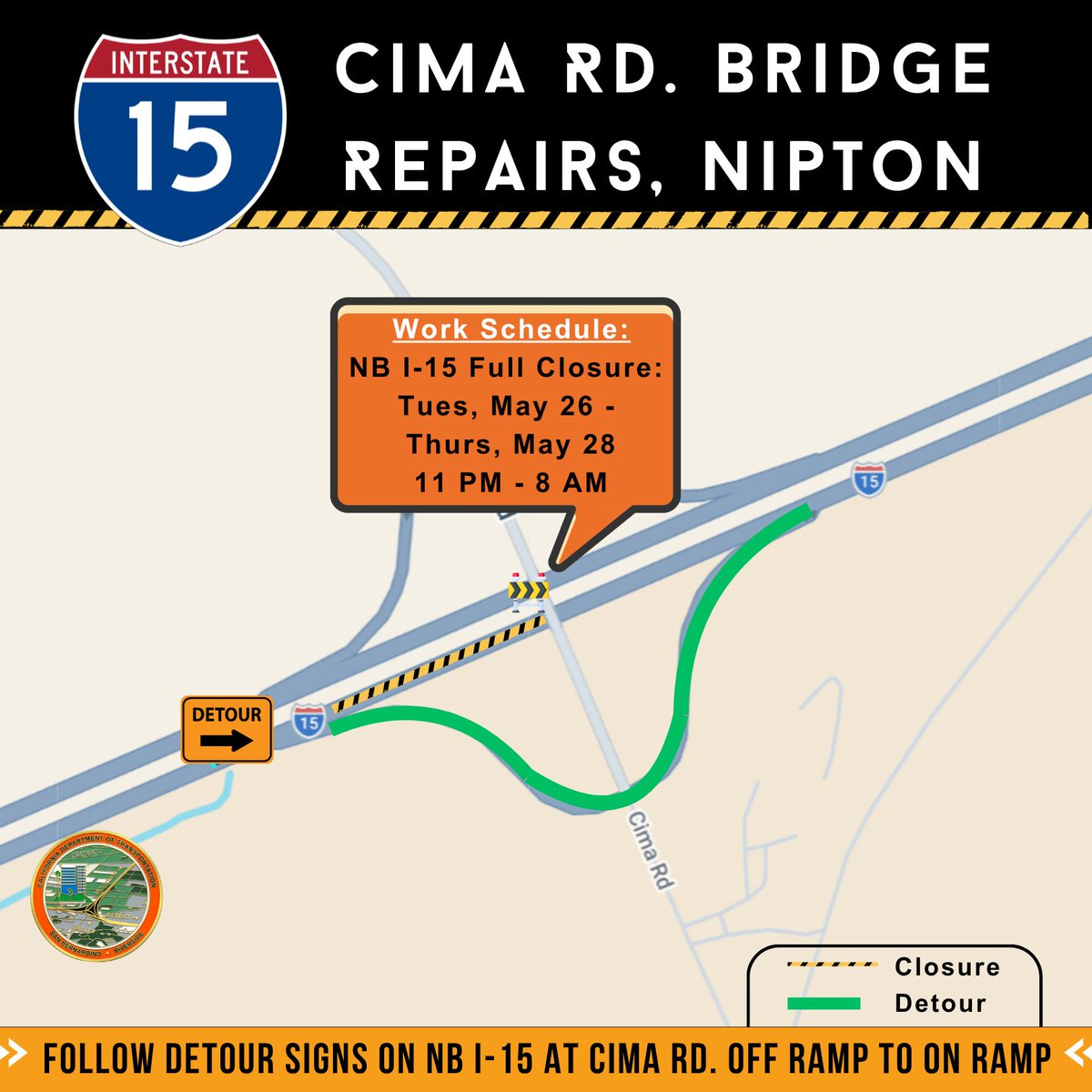 Caltrans8's tweet photo. SBCO: I-15 Emergency Bridge Repair in Nipton
➡️NB I-15 FULL CLOSURE at Cima Rd.
🗓️Tues, May 26th - Thurs, May 28th from 11:00 P.M. to 8:00 A.M.
👷Crews will be repairing the bridge on the NB lanes. ⚠️Follow detour signs! #Caltrans8
@CHP_Barstow @CityofBarstow @SBCounty https://t.co/dDbbix7ihY