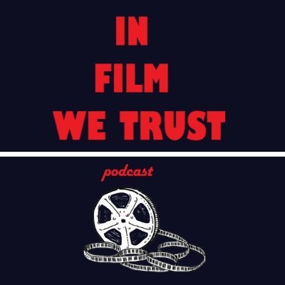 In Film We Trust Podcast tweet media