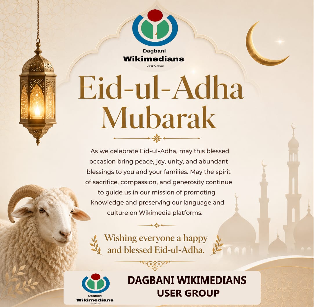 dagbanliwiki's tweet photo. As we celebrate Eid-ul-Adha, may this blessed occasion bring peace, joy, unity, and abundant blessings to you and your families. May the spirit of sacrifice, compassion, and generosity continue to guide us in our mission of promoting knowledge and preserving our language. https://t.co/6NY5rdTxcW