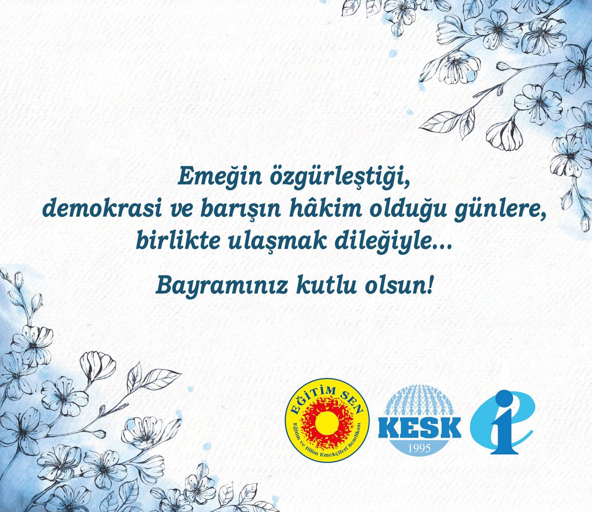 egitimsen's tweet photo. Emeğin özgürleştiği, demokrasi ve barışın hâkim olduğu günlere, birlikte ulaşmak dileğiyle…

Bayramınız kutlu olsun! https://t.co/N55FEcqbmn