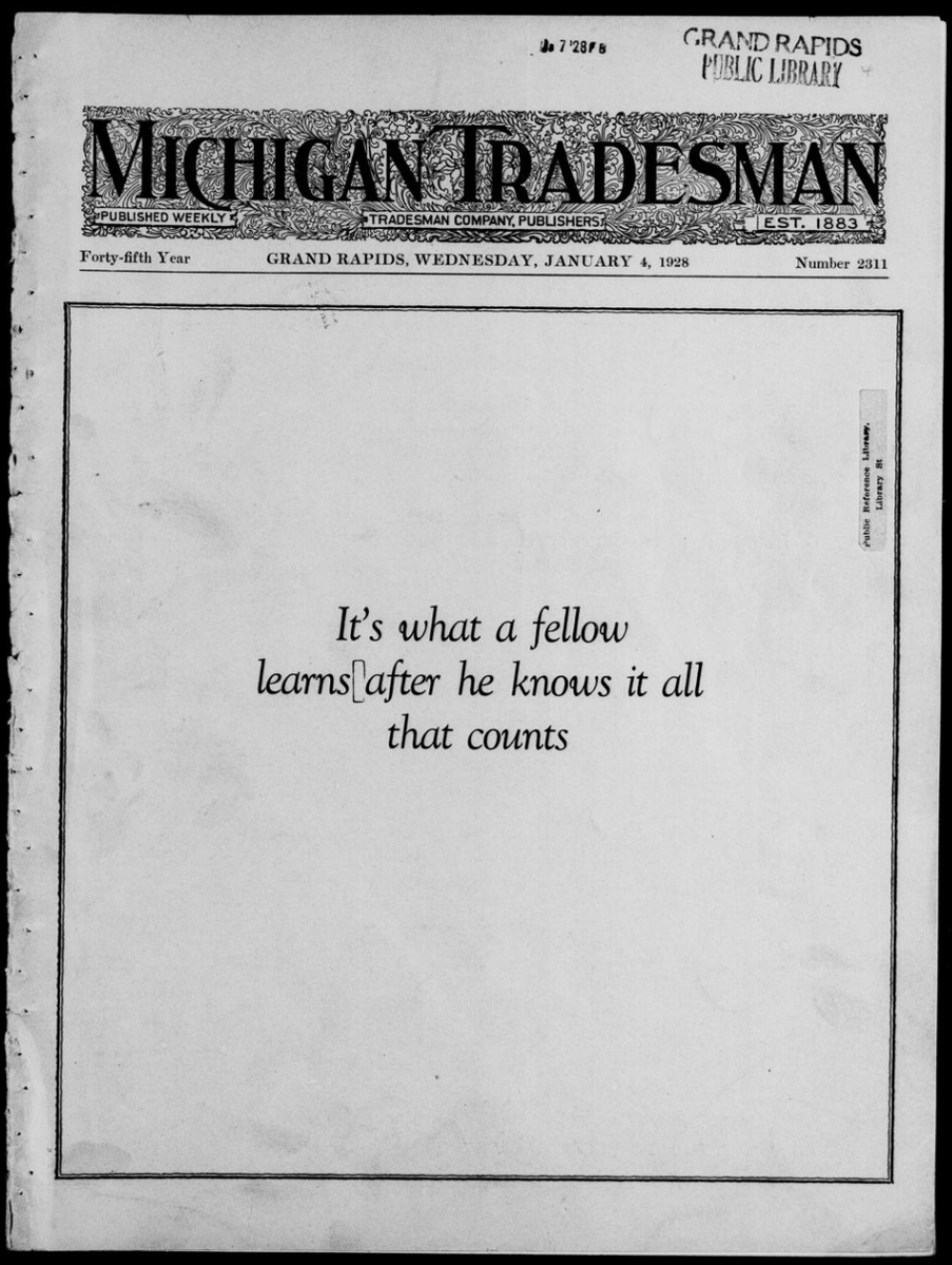 yesandnotyes's tweet photo. "It's what a fellow learns / after he knows it all that counts"

Michigan Tradesman, January 4, 1928 https://t.co/g74jMnQve6