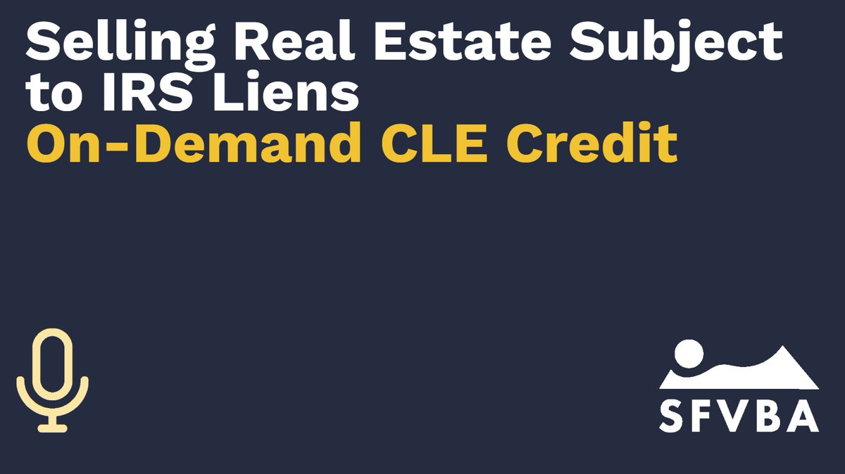 sfvba's tweet photo. Learning, training, and CLE certification anytime. Selling Real Estate Subject to IRS Liens: https://t.co/BTgAuCGfqR. https://t.co/3rC0DYXUkY