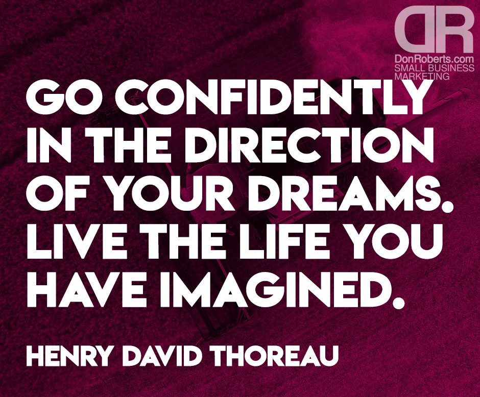 DonRoberts's tweet photo. Motivation of the Day -  Go Confidently: Like &amp; share with someone if this inspires you. #motivationalquote #inspirationalquote #enjoylife #sanjosecalifornia https://t.co/Ox3tsccn6j