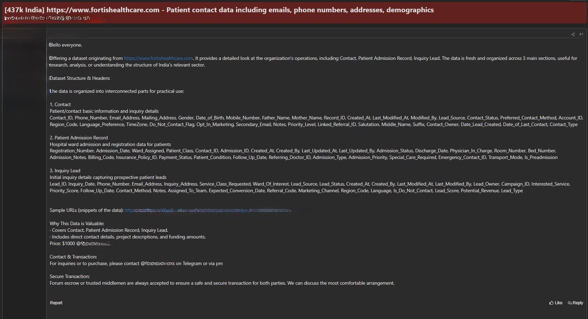 DailyDarkWeb's tweet photo. 🇮🇳 A threat actor is advertising an alleged dataset linked to Fortis Healthcare (https://t.co/uQlxtlnevT), claiming exposure of approximately 437,000 patient-related records from India’s healthcare sector.

According to the listing, the alleged dataset includes:
• patient names, phone numbers, and email addresses
• mailing addresses and demographic information
• dates of birth and family-related details
• hospital admission and discharge records
• insurance and billing metadata
• physician and ward assignment information
• emergency contact details
• inquiry and prospective patient lead data

Healthcare breaches involving admission records and patient workflows can create significant operational and privacy risks. The alleged exposure of patient-condition metadata, insurance references, and hospital admission details could potentially enable:
• identity theft and insurance fraud
• highly targeted phishing and social engineering campaigns
• medical privacy violations
• fraud targeting vulnerable patients and families
• impersonation and scam campaigns using healthcare context

Threat actors increasingly target healthcare organizations because medical and patient datasets retain long-term value in underground markets and can be weaponized for both financial and espionage-driven operations.

At this stage, the authenticity and scope of the alleged dataset remain unverified.

#DDW #Intelligence #FortisHealthcare #DarkWeb