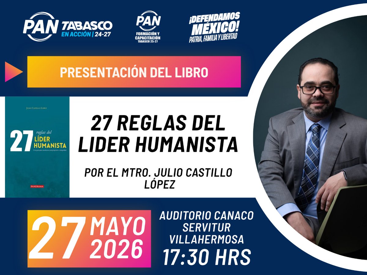 FRPH's tweet photo. Amigos de Tabasco, los invitamos a la conferencia “El Resurgir de @AccionNacional" y a la presentación del libro “27 reglas del líder humanista”, del Mtro. @JulioCastilloL 
🗓️ 27 mayo
🕒 17:30 
📍 Auditorio CANACO SERVITUR 

🗓️ 28 mayo
🕒 17:30 hrs. 
📍 @PAN_Tabasco https://t.co/BwJ9LMjJzr