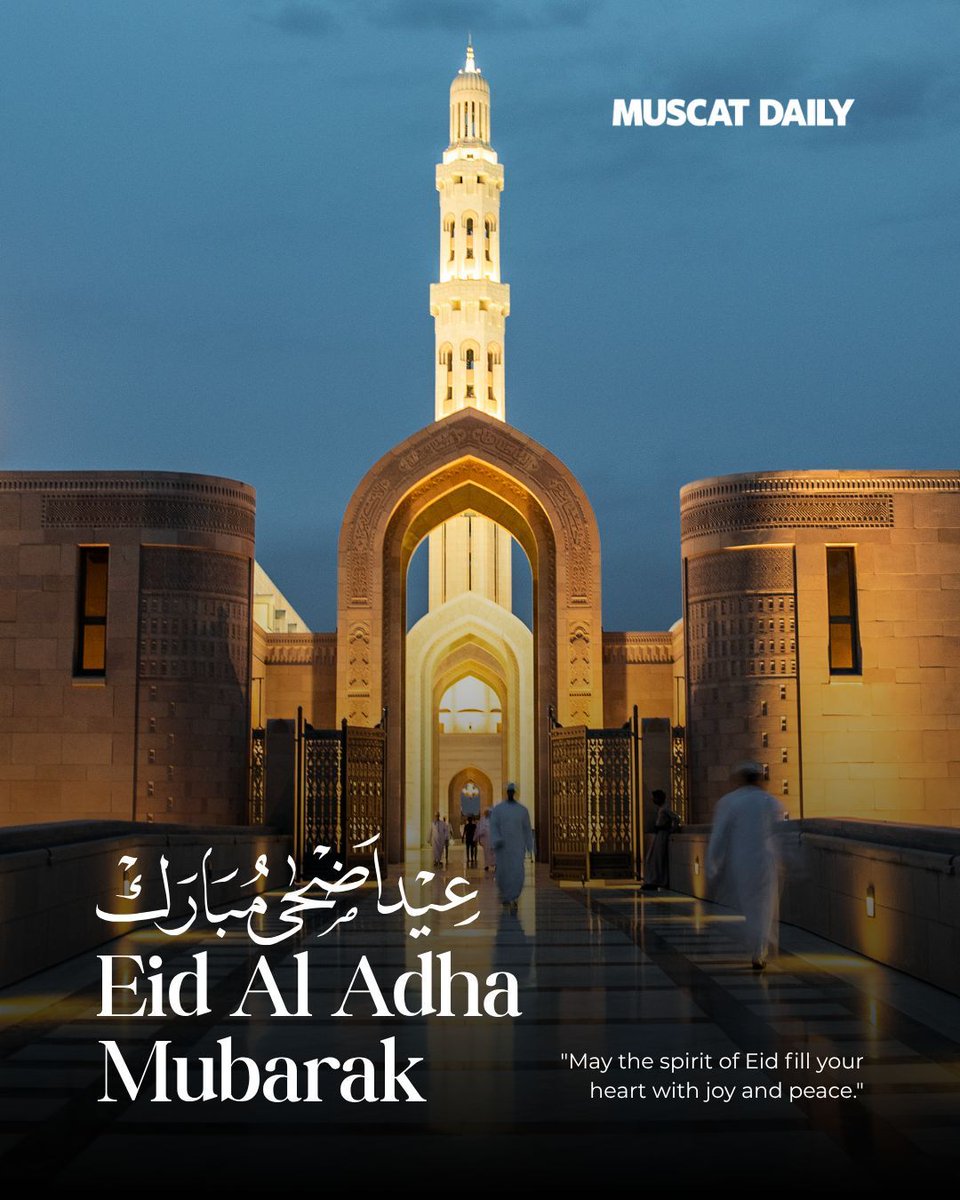 muscat_daily's tweet photo. Wishing our readers a blessed Eid Al Adha from all of us at Muscat Daily! May the spirit of this holy occasion fill your heart and home with peace, joy, and prosperity. Eid Mubarak to you and your loved ones! 

#EidAlAdha #EidMubarak #MuscatDaily #BlessedYear https://t.co/U9jA6cBA7S