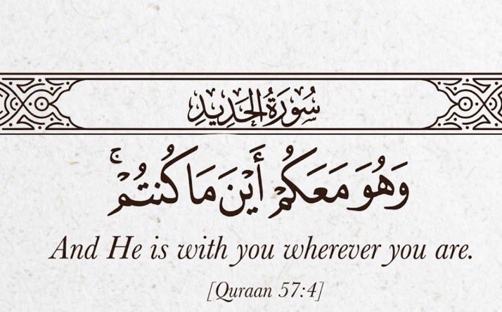 Okhtiee's tweet photo. “And He is with you wherever you are”.

Qur’an (57:4) https://t.co/kxy9Ak3fkT