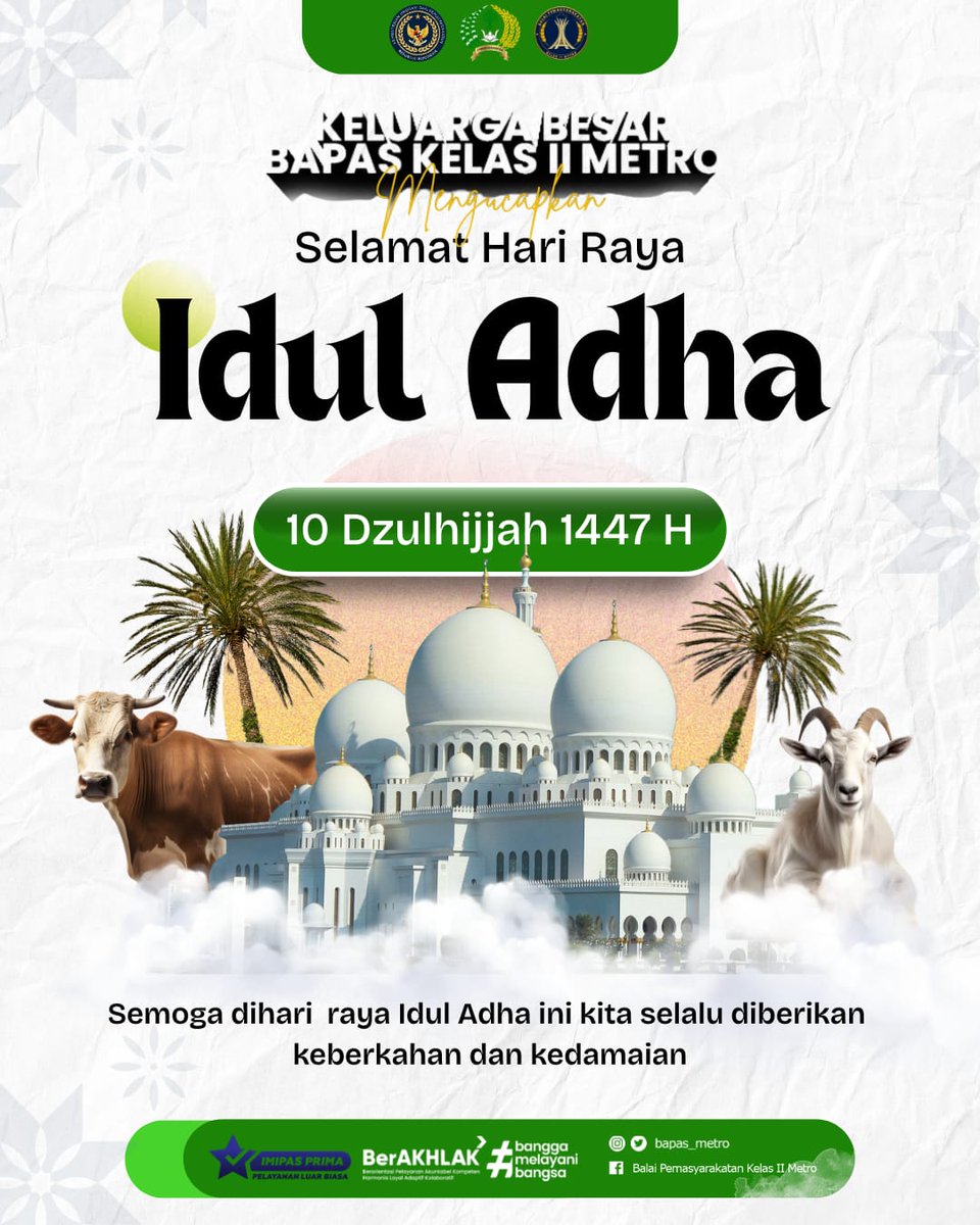 bapas_metro's tweet photo. Keluarga Besar Bapas Kelas II Metro Mengucapkan Selamat Hari Raya Idul Adha 10 Dzulhijjah 1447H https://t.co/LQwO7kV7vU