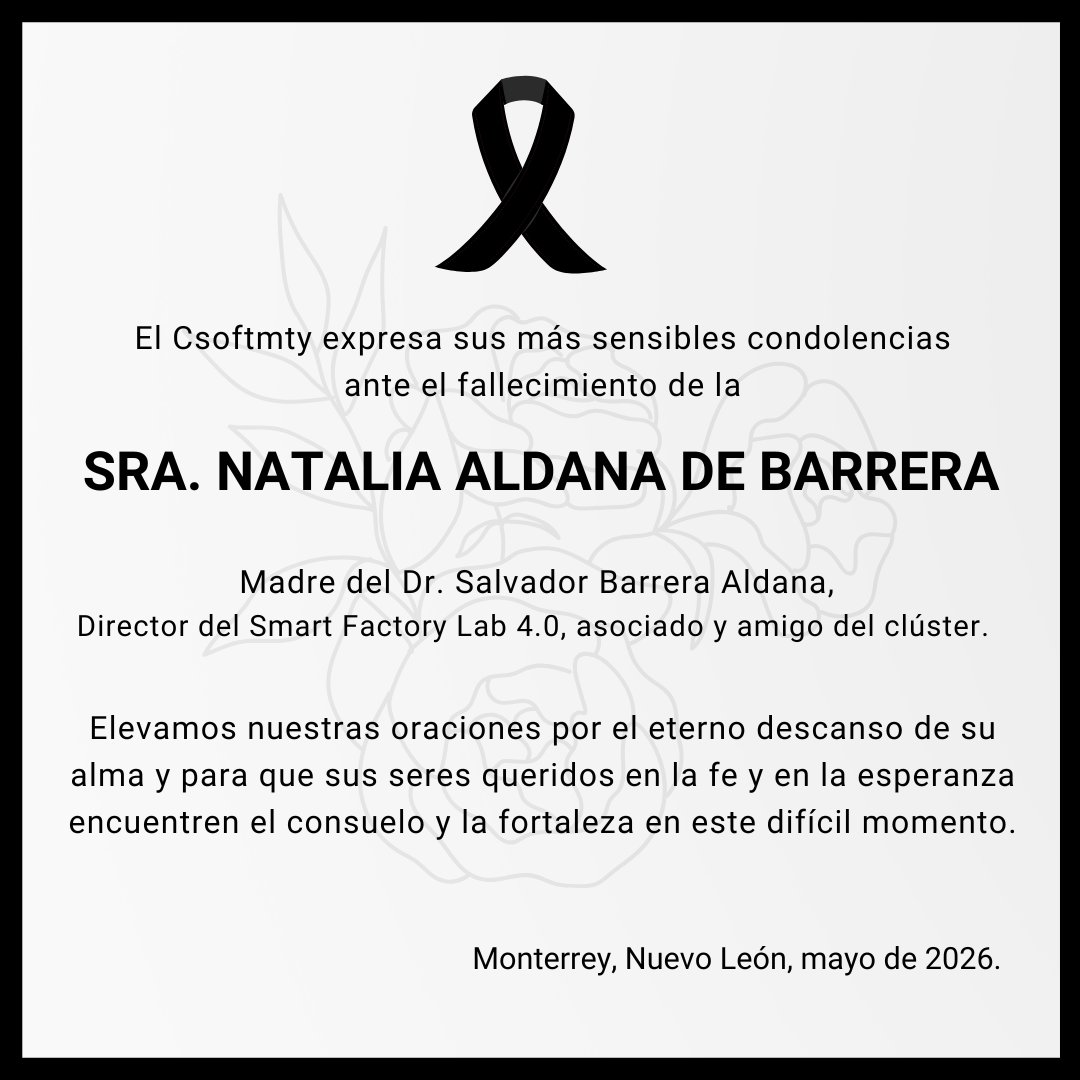 Csoftmty's tweet photo. El Csoftmty, Clúster de Innovación en Tecnologías Digitales, expresa sus más sensibles condolencias ante el fallecimiento de la Sra. Natalia Aldana de Barrera, madre del Dr. Salvador Barrera Aldana, Director del Smart Factory Lab 4.0, asociado y amigo del clúster. https://t.co/eL2mECbDl3