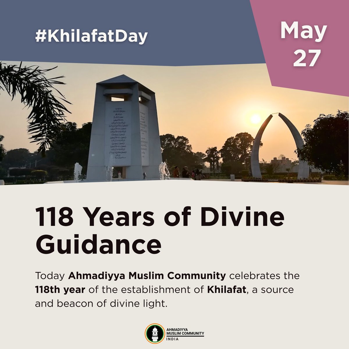 islaminind's tweet photo. Today Ahmadiyya Muslim Community celebrates the 118th year of the establishment of #Khilafat, a source and beacon of divine light.  

#KhilafatDay #YoumeKhilafat #May27 #Islam #Ahmadiyya #CaliphOfMessiah https://t.co/qEGKv7SAaA