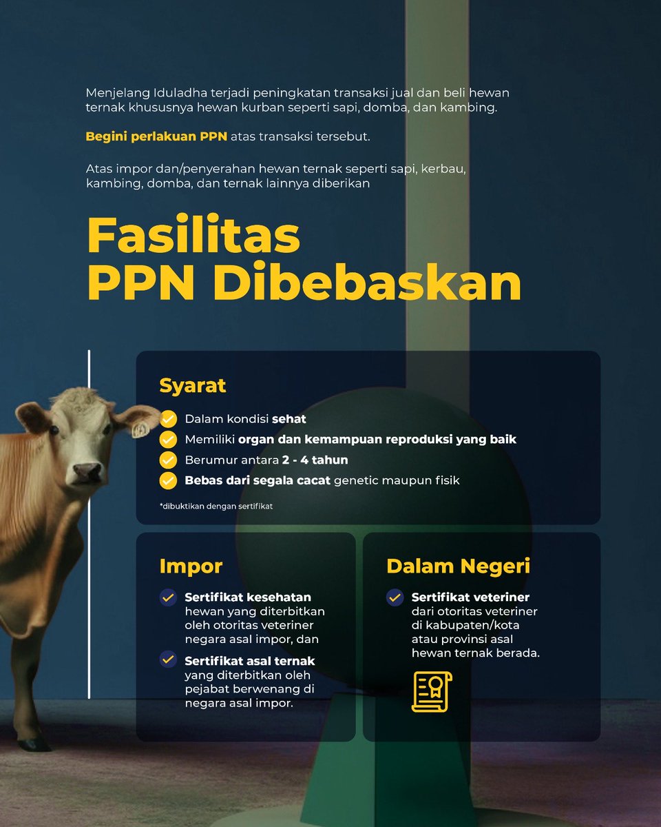 DitjenPajakRI's tweet photo. #KawanPajak Menjelang Iduladha, transaksi jual beli hewan ternak seperti sapi, domba, dan kambing pasti meningkat. Kabar baiknya untuk #KawanPajak, impor dan/atau penyerahan hewan ternak untuk kurban ini mendapatkan fasilitas PPN Dibebaskan 🐄✨

Agar bisa bebas PPN, hewan ternak harus dipastikan sehat, berumur 2-4 tahun, tidak cacat, dan fungsi reproduksinya baik. Ingat, kondisi ini wajib dibuktikan dengan Sertifikat Veteriner resmi untuk transaksi dalam negeri, atau sertifikat kesehatan dan asal ternak dari otoritas berwenang untuk hewan impor.