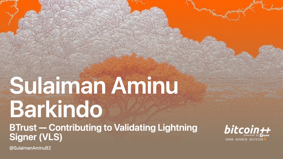 btcplusplus's tweet photo. JUST IN 🦒: Sulaiman Aminu Barkindo (@SulaimanAminuB2) of BTrust — Contributing to Validating Lightning Signer (VLS) to speak at bitcoin++ Nairobi, open source edtion this coming June 17-19, 2026

~~Don't Trust Your Node: Policy-Based Signing for Secure Lightning Infrastructure~~

Join us 👉  https://t.co/jHcloXuTsm