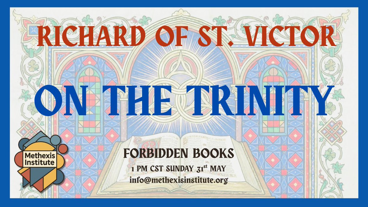 MethexisATX's tweet photo. At 1 pm CST on Sunday, 31st May, the Methexis Institute Forbidden Books reading group will host a discussion of Richard of St. Victor's 'On the Trinity'.

https://t.co/83I2wT70QJ https://t.co/n5Z3YXMM7G