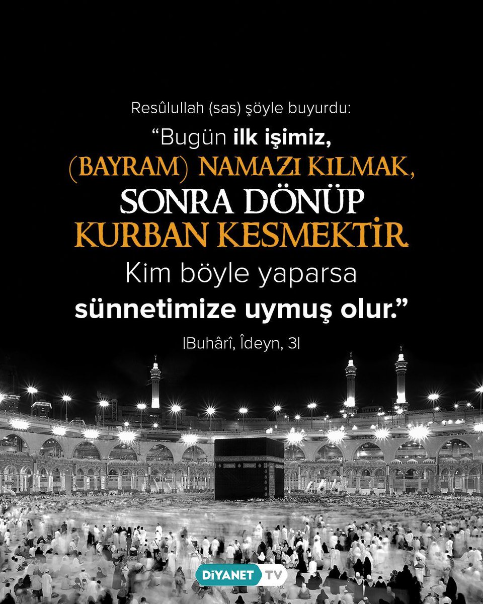 DiyanetTV's tweet photo. Resûlullah (sas) şöyle buyurdu: 

❝Bugün ilk işimiz, (bayram) namazı kılmak, sonra dönüp kurban kesmektir. Kim böyle yaparsa sünnetimize uymuş olur.❞

 |Buhârî, Îdeyn, 3| https://t.co/URqmkV3yX1