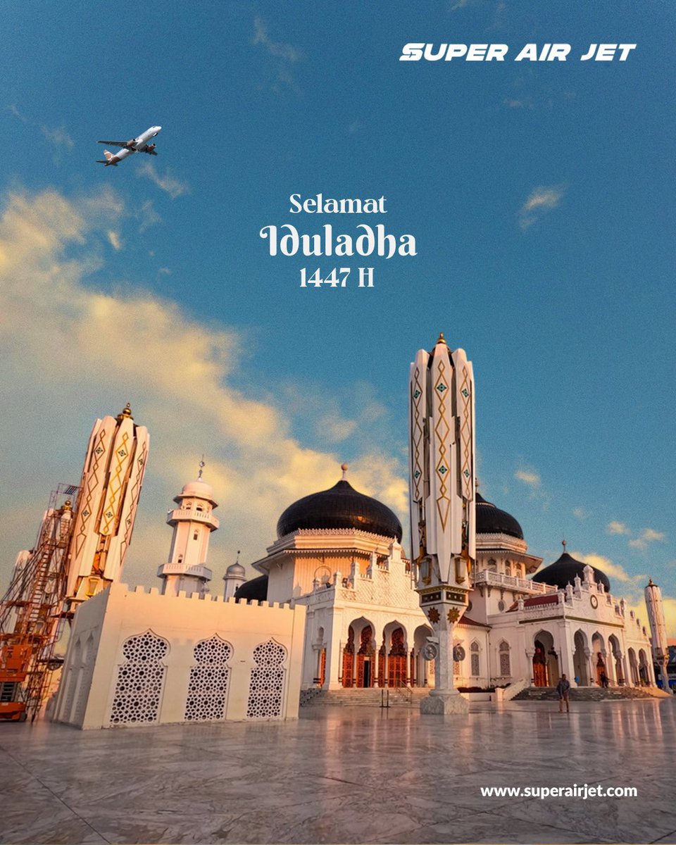 SuperAirJet's tweet photo. 🌙 Selamat Iduladha 1447 H ✨

Semoga semangat berkurban mengajarkan kita untuk lebih ikhlas, saling peduli, dan tumbuh jadi pribadi yang lebih baik, sambil terus melangkah dan terbang menuju perjalanan baru yang penuh makna. ✈️ https://t.co/nXUGjSMOgW