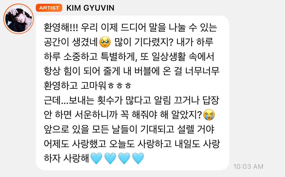 shimkcngz's tweet photo. gyuvin bubble open!!

🐶 welcome!!! we finally have a space where we can actually talk now 🥹 you waited a long time, right? i’ll make every single day precious and special, and i’ll always be a source of strength in your daily life. thank you so, so much for coming to my bubble, and welcome hehe
but… if i send too many messages, don’t turn off the notifications or stop replying because i’ll get sad, so you have to, okay? 😭
i’m excited and looking forward to all the days ahead. i loved you yesterday, i love you today, and let’s love each other tomorrow too. i love you 🩵🩵🩵🩵