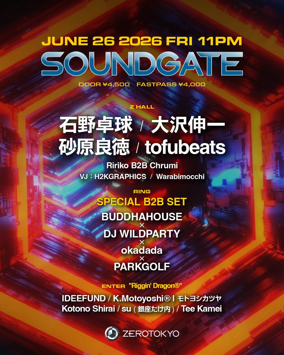 ZEROTOKYO_JAPAN's tweet photo. 日本が世界に誇るリビングレジェンド石野卓球、大沢伸一、砂原良徳、tofubeatsらが一堂に会する『SOUNDGATE』開催！

2026.6.26(金) SOUNDGATE
OPEN 11PM
HP：https://t.co/1N1gQZvUp5
DOOR：¥4,500-
FASTPASS TICKET：¥4,000-（優先入場・入場料金含む）
【ZAIKO】https://t.co/QWixW3FWxD
【RA】https://t.co/2qHP3xzN0f

【Z HALL】
石野卓球 / 大沢伸一 / 砂原良徳 / tofubeats / Ririko B2B Chrumi

VJ：H2KGRAPHICS / Warabimocchi

【RING】
– SPECIAL B2B SET –
BUDDHAHOUSE / DJ WILDPARTY / okadada / PARKGOLF

【ENTER】
"Riggin' Dragon®"
IDEEFUND / K.Motoyoshi® | モトヨシカツヤ / Kotono Shirai / su (銀座たけ内) / Tee Kamei

【R BAR】〈HOUSE〉
Mary-chan B2B Kanon / Gohlem / HATSUYUKI / cicori / AGE chan a.k.a yukky / Kiri is HONE$T / ハリーしゃん / m∀tthew / Amélie

【BOX】〈J-POP / ALL MIX〉
ten / MANO / ひめぷ / POSTMAN / KAZBONGO / hanepon / twin::module / たすくせんせい

【TERRACE】〈TRANCE / HARD TECHNO〉
綾瀬凛 / avion & O/H / ramu B2B white / maikoo / TAIYO(跳梁跋扈) / https://t.co/JVZbRWCdJu / csumi B2B Kazuma / REN®

VIP B4F [Z HALL] RESERVATION：https://t.co/o2Eda089BV
VIP B3F [RING] RESERVATION：https://t.co/mLcCOy2dnZ

#ZEROTOKYO