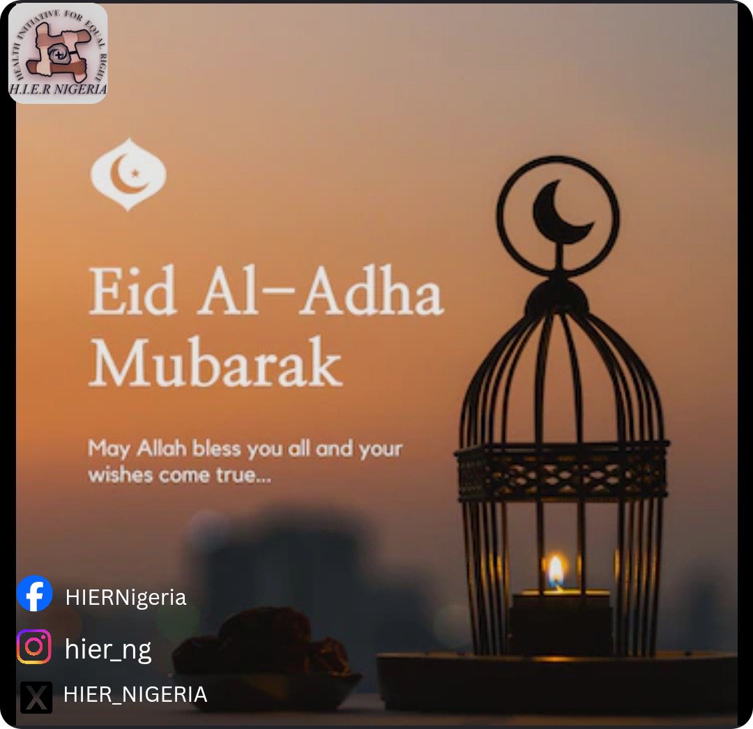 Hier_Nigeria's tweet photo. On this blessed occasion of Eid al-Adha, Health Initiative for Equal Rights extends warm wishes to all Muslim communities in Nigeria and across the world.

Eid al-Adha reminds us of compassion, sacrifice, love, and the importance of standing for one another in times https://t.co/JnJ3X8CiBR