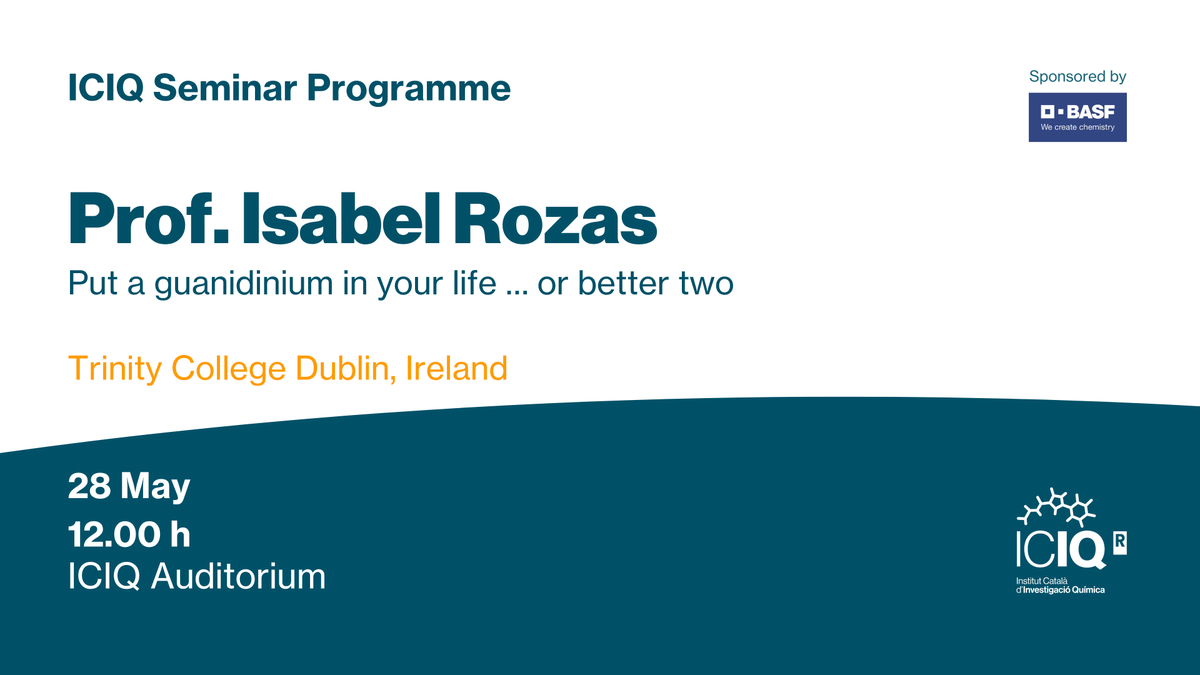ICIQchem's tweet photo. #ICIQSeminar

➡️ "Put a guanidinium in your life … or better two" by Prof. Isabel Rozas from the Trinity College Dublin @tcddublin

📅 28/05/2026
🕛 12:00 h
📍 ICIQ Auditorium

Info 🔗 https://t.co/EYOWtfyLqr

🔵 Sponsored by @BASF_ES https://t.co/u6G7ta3wjm