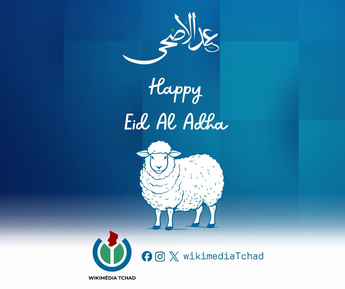 WikimediaTchad's tweet photo. 🕌 Mabrouk El Aïd Al Adha Al Moubarak 
 Toute la communauté Wikimedia Tchad vous souhaite une heureuse fête de l’Aïd al-Adha à vous et à vos proches. Que cette fête sacrée apporte paix, bonheur, solidarité et bénédictions dans chaque foyer. #HappyEidAlAdha #WikimediaTchad #Tchad https://t.co/AIUnjjz6fL