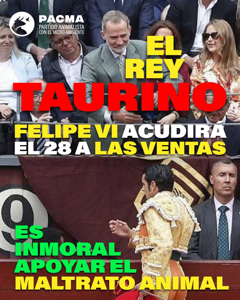 PartidoPACMA's tweet photo. 🤴Será recordado como Felipe VI «el Taurino».

💬Escribe a @CasaReal y pide al Rey que no acuda a la Corrida de la Prensa en las Ventas. No debe representar solo a la minoría taurina de nuestro país. Puede evitar ser EL REY TAURINO.

🟢Nuestra monarquía debe representar a la mayoría de españoles, una mayoría que rechaza la CRUELDAD de la tauromaquia. Es hora de que la monarquía también EVOLUCIONE.

💚La EVOLUCIÓN es la ABOLICIÓN.

#ElReyTaurino #TauromaquiaAbolición #StopTauromaquia #ÚneteALaRevoluciónVerde #ÚneteAPACMA