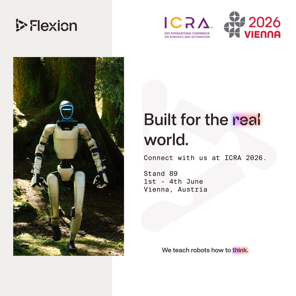 FlexionRobotics's tweet photo. Flexion is present at ICRA, stand 89. Bring your questions. Meet our team. And if you're exploring what's next in your career, connect with us.

Stand 89, Vienna.
June 1st - 4th

#HumanoidRobots #Flexion https://t.co/NCqATLboJF