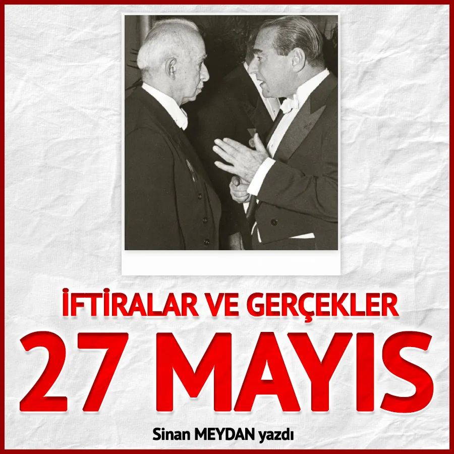 SMEYDAN's tweet photo. 27 MAYIS: "İftiralar ve Gerçekler" 

"Ordunun politikaya karışmasını istemiyoruz. Ordu ile iktidara gelmek istemiyoruz. Bir baskı idsresini millet kuvvetiyle yıkmak için mücadele ediyoruz." (İsmet İnönü, 7 Mayıs 1960)

Demokrat Parti'nin 27-28 Nisan 1960 Siyasi Darbesini görmezden gelip, İsmet İnönü'yü 27 Mayıs'ın sorumlusu olarak göstermeye kalkmak ve buradan hareketle CHP'yi "cuntacılıkla" suçlamak, tarihi çarpıtmaktan başka bir şey değildir. 

https://t.co/LQet395EFN