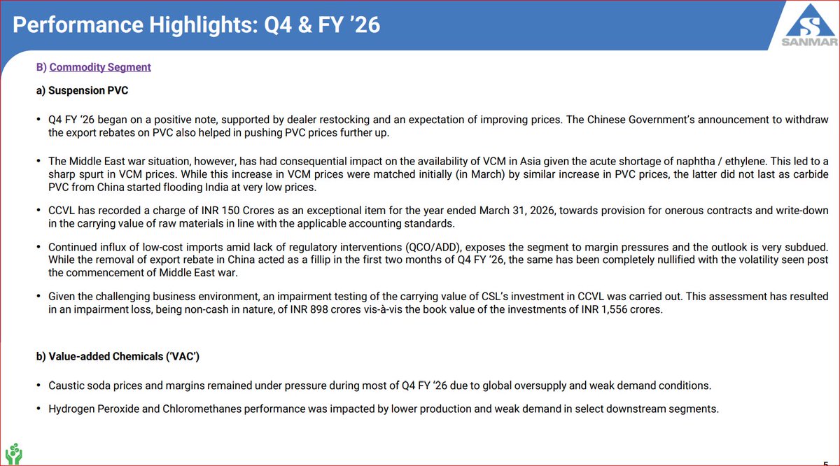 Pkjat340's tweet photo. Chemplast Sanmar Ltd Concall Summary  for Q4FY26

MANAGEMENT  COMMENTARY  
• FY26 described as exceptionally challenging year  
• Commodity business impacted by severe pricing pressure  
• Chinese dumping continued hurting domestic PVC economics  
• Specialty Chemicals business remained structurally strong  
• Focus shifted toward cost optimization and portfolio review  
• Board evaluating long-term structural reorganization options  

OUTLOOK  
• Specialty Chemicals expected to outperform going forward  
• Custom Manufacturing revenue target of ₹1,000 crore maintained  
• Timeline delayed by around 12 months due to global delays  
• Commodity business likely to remain volatile near term  
• R32 refrigerant project commissioning progressing in phases  
• Potential future debottlenecking under evaluation  

INDUSTRY  
• Chinese carbide PVC imports pressuring Indian market  
• West Asia conflict disrupted VCM and feedstock supply  
• Agrochemical sector facing destocking and pricing pressure  
• QCO removal and duty cuts weakened domestic protections  
• Ethylene-route producers facing disadvantage vs carbide route  

COMPETITIVE POSITION  
• Paste PVC remains protected through anti-dumping structure  
• Specialty portfolio benefiting from higher entry barriers  
• Commodity PVC pricing disconnected from raw material costs  
• Specialty end-markets remain relatively resilient  

RISKS  
• Heavy dependence on imported VCM supply chain  
• Freight and logistics disruptions remain elevated  
• R32 business dependent on future quota allocations  
• Persistent crude and gas inflation impacting competitiveness  
• Commodity volatility continues affecting profitability  

GROWTH DRIVERS  
• 45+ molecules under development pipeline  
• 17 molecules already commercialized  
• Expansion of Europe and Japan business development teams  
• New R32 fluorochemical facility ramp-up underway  
• Independent board committee exploring restructuring options  

PRODUCT MIX  
• Suspension PVC contributed 53% of topline  
• Specialty Chemicals contributed 38% of topline  
• Value-Added Chemicals contributed 9% of topline  
• Specialty Chemicals revenue grew 13% YoY in Q4  
• Specialty volumes increased 17% YoY  
• VAC segment impacted by maintenance shutdowns  

FINANCIALS  
• FY26 revenue stood at ₹4,224 crore  
• Consolidated EBITDA came at ₹198 crore  
• Net loss reported at ₹280 crore  
• Non-cash impairment charge of ₹898 crore recognized  
• Additional ₹150 crore exceptional provisioning booked  
• Consolidated net debt stood at ₹1,419 crore  

CONCLUSION  
• Commodity PVC business remains under structural pressure  
• Specialty Chemicals segment showing strong resilience  
• Strategic pivot toward higher-margin specialty portfolio underway  
• R32 and custom manufacturing pipeline remain key growth drivers  
• Restructuring review could unlock long-term shareholder value

#Chemplastsanmar  #Q4Results #sharemarket