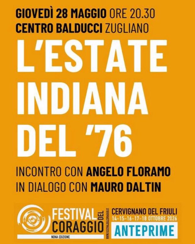 DeLuiseAngelo's tweet photo. L'ESTATE INDIANA DEL '76

CENTRO BALDUCCI, GIOVEDÌ 28 MAGGIO, ORE 20.30
Presentazione del libro di Angelo Floramo, BEE Edizioni, anteprima della nona edizione del Festival del Coraggio, che si svolgerà dal 14 al 18 ottobre 2026.

L'autore Angelo Floramo dialoga con Mauro Daltin. https://t.co/kA2FSVeIqF