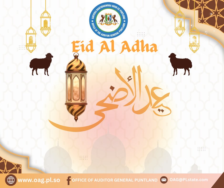 OAG_PUNTLAND's tweet photo. The Office of the Auditor General of Puntland extends warm wishes to all Muslims and the Somali people on the blessed occasion of Eidul Adha. May this Eid bring peace, unity, prosperity, and happiness to everyone.

𝐄𝐢𝐝𝐮𝐥 𝐀𝐝𝐡𝐚 𝐌𝐮𝐛𝐚𝐚𝐫𝐚𝐤 🌙 https://t.co/chB8U1fr8F