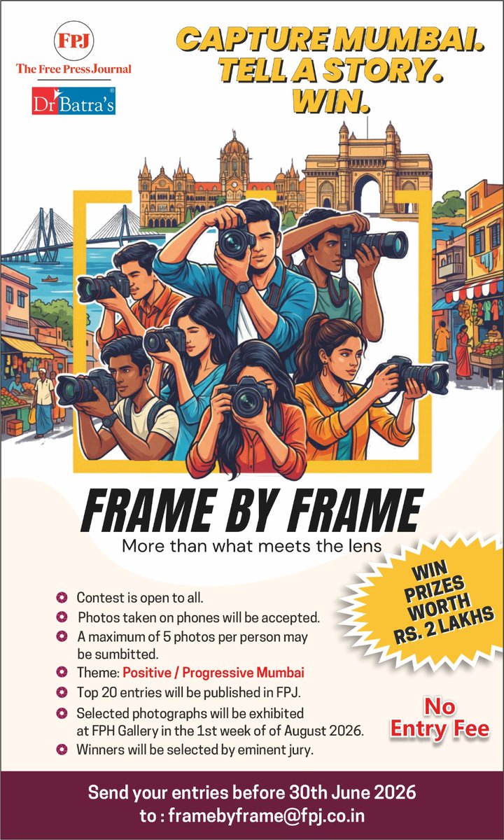 fpjindia's tweet photo. 📸#ContestAlert | Got a passion for photography? The Free Press Journal and Dr Batra's bring to you #FrameByFrame—where you can capture Mumbai as a storyteller and stand a chance to win big!

Send your entries before June 30 to framebyframe@fpj.co.in

✨Theme: Positive Mumbai✨

Top 20 entries will be published in The Free Press Journal newspaper.

Selected photographs will be displayed at FPH Gallery in August 2026.

#photographycontest #Mumbaicontest #photography @Dr_Batras